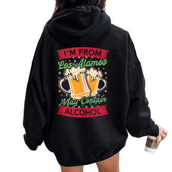 Im From Los Alamos May Contain Alcohol New Mexico Beer Lover Women Oversized Hoodie Back Print | Mazezy