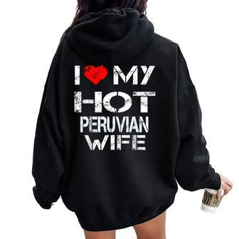 I Love My Hot Peruvian Wife Husband Women Oversized Hoodie Back Print | Mazezy