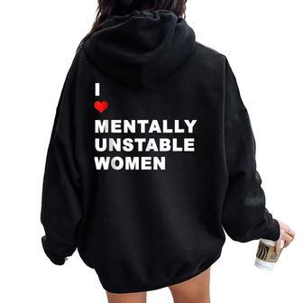 I Love Mentally Unstable Quote Mental Health Support Women Oversized Hoodie Back Print | Mazezy