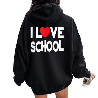 I Love School Quote Teacher And Student Women Oversized Hoodie Back Print | Mazezy
