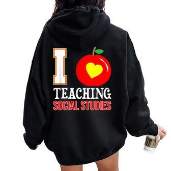 I Love Teaching Social Studies-High School Teacher-Back To Women Oversized Hoodie Back Print | Mazezy