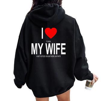 I Love My Wife Car Enthusiast Husband Women Oversized Hoodie Back Print | Mazezy
