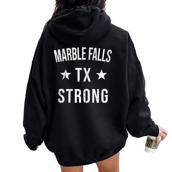 Marble Falls Tx Strong Hometown Souvenir Vacation Texas Women Oversized Hoodie Back Print | Mazezy