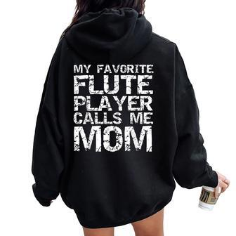 Marching Band Mom My Favorite Flute Player Calls Me Mom Women Oversized Hoodie Back Print | Mazezy