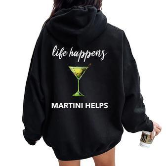 Martini Dirty Glass Life Happens Martini Helps Women Oversized Hoodie Back Print | Mazezy