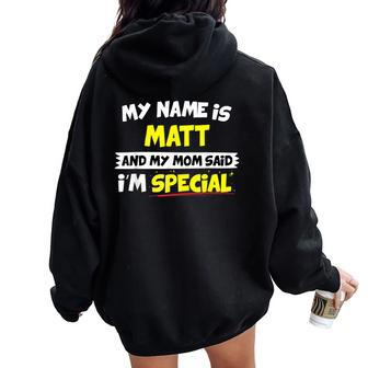 Matt My Mom Said I'm Special Women Oversized Hoodie Back Print | Mazezy UK