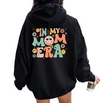 In My Mom Era Cute Smile Face Groovy Mom Mama Mother Era Women Oversized Hoodie Back Print - Seseable