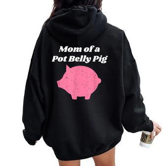 Mom Of A Pot Belly Pig Baby Piglet Women Oversized Hoodie Back Print | Mazezy