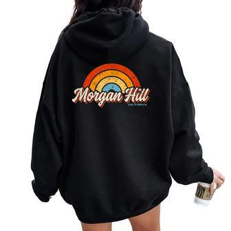 Morgan Hill California Ca Vintage Rainbow Retro 70S Women Oversized Hoodie Back Print | Mazezy