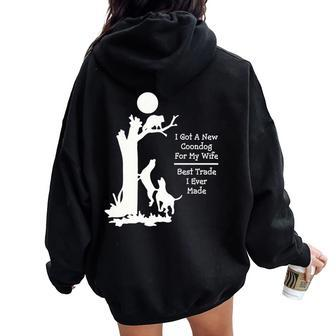 I Got A New Coondog For My Wife Best Trade I Ever Made Women Oversized Hoodie Back Print | Mazezy