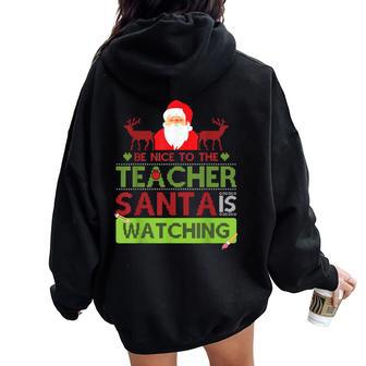 Be Nice To The Teacher Santa Ugly Christmas Sweater Women Oversized Hoodie Back Print | Mazezy