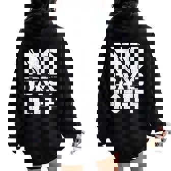 No Days Off Workout Fitness Exercise Gym Women Oversized Hoodie Back Print | Mazezy