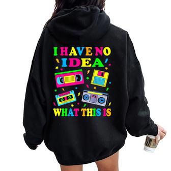 I Have No Idea What This Is Kid 70S 80S 90S Outfit Women Oversized Hoodie Back Print - Seseable