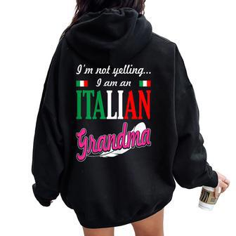 Im Not Yelling I Am Italian Grandma Women Oversized Hoodie Back Print | Mazezy