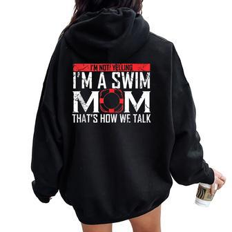 Im Not Yelling Im A Swim Mom Swim Team For Moms Women Oversized Hoodie Back Print | Mazezy