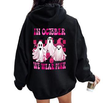 In October We Wear Pink Breast Cancer Ghost Halloween Women Oversized Hoodie Back Print - Monsterry AU