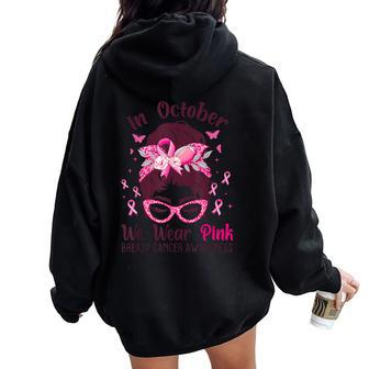 In October We Wear Pink Messy Bun Breast Cancer Awareness Women Oversized Hoodie Back Print - Seseable