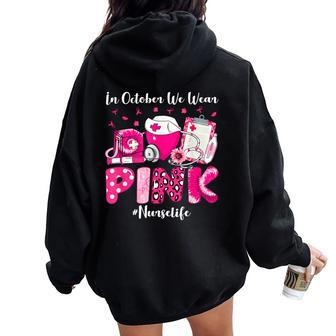 In October We Wear Pink Nurse Life Breast Cancer Awareness Women Oversized Hoodie Back Print - Thegiftio UK