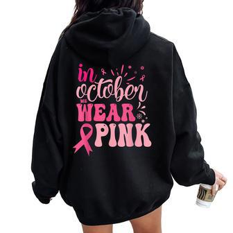 In October We Wear Pink Retro Groovy Vintage Breast Cancer Women Oversized Hoodie Back Print - Thegiftio UK