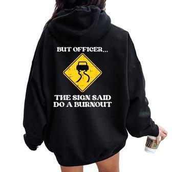 But Officer Sign Said Do Burnout Car Drift Women Women Oversized Hoodie Back Print - Monsterry