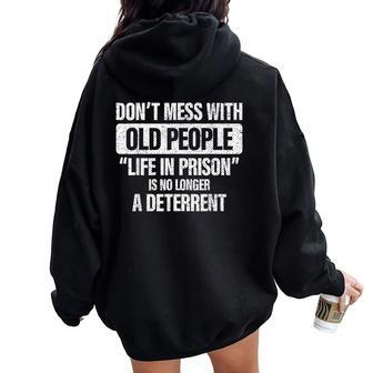 Old People Gag Don't Mess With Old People Prison Women Oversized Hoodie Back Print - Thegiftio UK