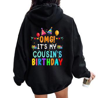 Omg It's My Cousin's Birthday Happy To Me You Sister Cousin Women Oversized Hoodie Back Print | Mazezy
