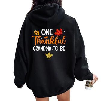 One Thankful Grandma To Be Fall Thanksgiving Pregnancy Women Oversized Hoodie Back Print - Monsterry UK