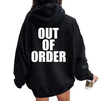 Out Of Order Dysfunctional Sarcastic Quote Women Oversized Hoodie Back Print | Mazezy