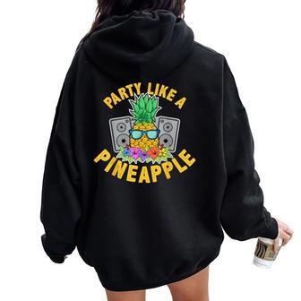 Party Like A Pineapple Hawaiian For Women Women Oversized Hoodie Back Print | Mazezy