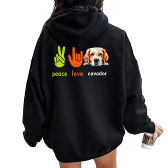 Peace Love Cavador Dog My Dogs Are My Cardio Women Oversized Hoodie Back Print | Mazezy