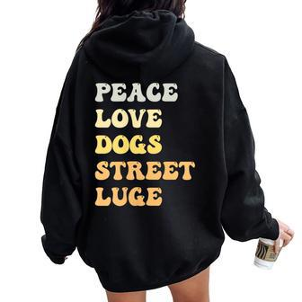 Peace Love Dogs Street Luge Retro Women Oversized Hoodie Back Print | Mazezy