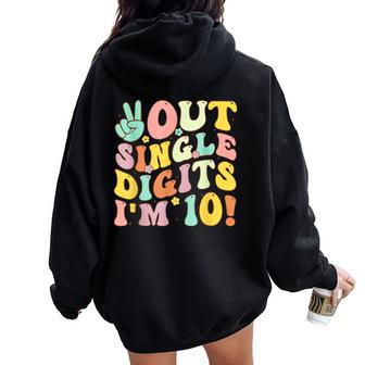 Peace Out Single Digits I'm 10 Retro Retro Groovy Birthday Women Oversized Hoodie Back Print - Monsterry CA
