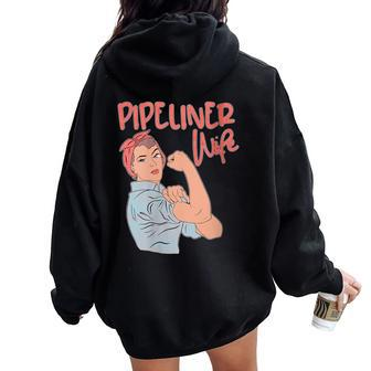 Pipeliner Wife Strong Proud Pipeline Rosie Riveter Women Oversized Hoodie Back Print | Mazezy