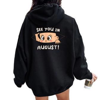 Pregnancy Mom Mother See You In August Women Oversized Hoodie Back Print | Mazezy