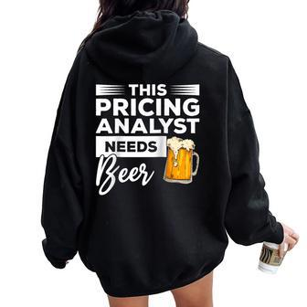 This Pricing Analyst Needs Beer Women Oversized Hoodie Back Print | Mazezy