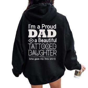 Proud Dad Beautiful Tattooed Daughter Women Oversized Hoodie Back Print | Mazezy