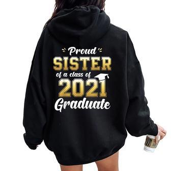 Proud Sister Of A Class Of 2021 Graduate Senior 21 Women Oversized Hoodie Back Print | Mazezy