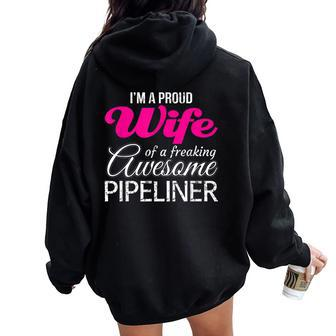 Proud Wife Of Freaking Awesome Pipeliner Wife Women Oversized Hoodie Back Print | Mazezy