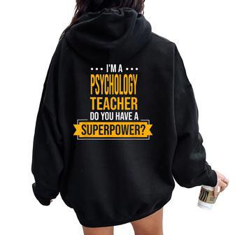 A Psychology Teacher You Have Superpowers Psychologist Women Oversized Hoodie Back Print | Mazezy