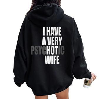 I Have A Very Psychotic Wife Hot Wife Married Couple Women Oversized Hoodie Back Print | Mazezy
