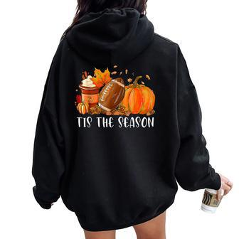 Pumpkin Spice Football Tis The Season Fall Thanksgiving Girl Women Oversized Hoodie Back Print - Seseable