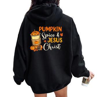 Pumpkin Spice And Jesus Christ Coffee Lovers Women Oversized Hoodie Back Print | Mazezy