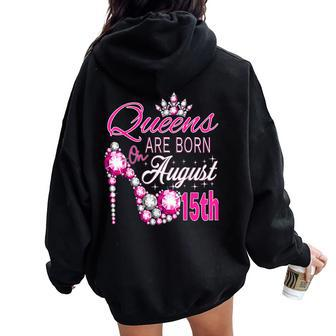 Queens Are Born On August 15Th Lion Queen Virgo Queen Girl Women Oversized Hoodie Back Print | Mazezy