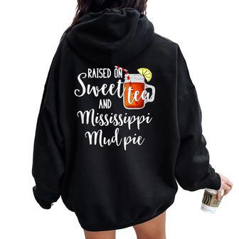Raised On Sweet Tea And Mississippi Mud Pie T Women Oversized Hoodie Back Print | Mazezy