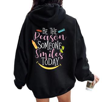 Be The Reason Someone Smiles Today Daycare Provider Teacher Women Oversized Hoodie Back Print - Monsterry UK