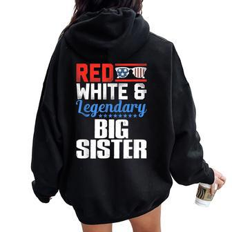 Red White And Legendary Big Sister 4Th Of July Flag Women Oversized Hoodie Back Print | Mazezy