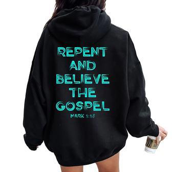 Repent And Believe The Gospel Mark 1 15 Christian Graphic Women Oversized Hoodie Back Print | Mazezy