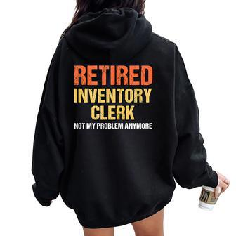 Retired Inventory Clerk Women Oversized Hoodie Back Print | Mazezy