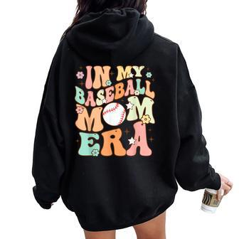 Retro Groovy Mom Baseball Cute In My Baseball Mom Era Women Oversized Hoodie Back Print | Mazezy CA