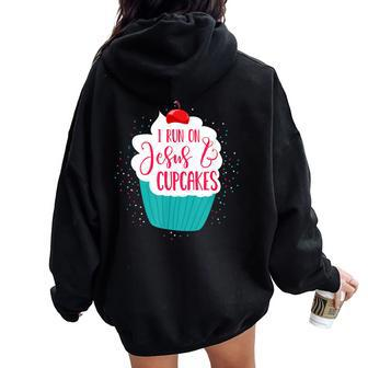 I Run On Jesus And Cupcakes Cute Christian Baking Women Oversized Hoodie Back Print | Mazezy
